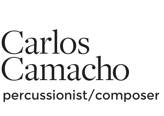 Carlos Camacho: Percussionist/Composer